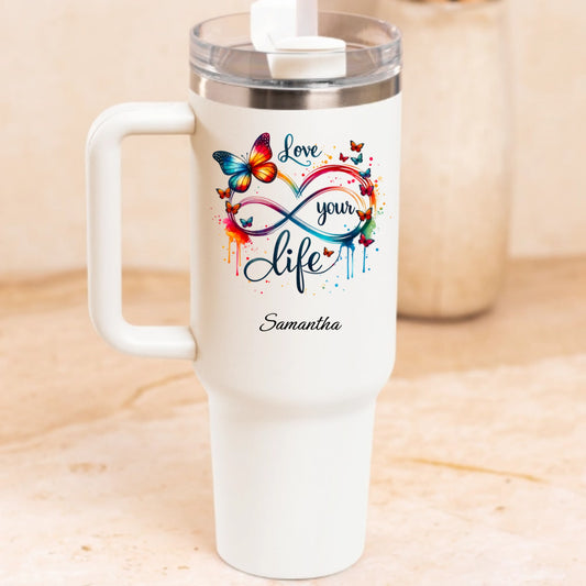 Love Your Life - Personalized Tumbler 40oz
