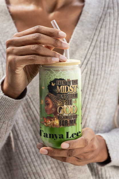 Even in the Midst of My Storm - Personalized Glass Cup 16oz