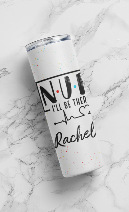 Nurse (I'll Be There for You) - Personalized Skinny Tumbler 20oz